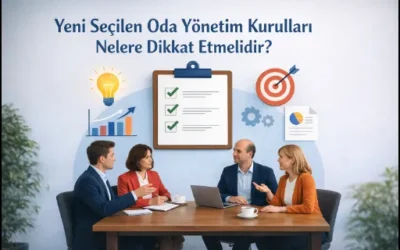 YENİ SEÇİLEN ESNAF VE SANATKARLAR ODALARI YÖNETİM KURULLARI NELERE DİKKAT ETMELİDİR