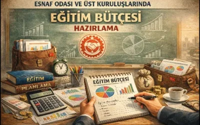 ESNAF VE SANATKARLAR ODALARI VE ÜST KURULUŞLARINDA EĞİTİM BÜTÇESİ HAZIRLAMA