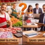 ESNAF İŞLETMESİ / ŞAHIS İŞLETMESİ İLE ŞAHIS ŞİRKETİ ARASINDA FARK VAR MIDIR?