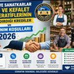 ESNAF VE SANATKARLAR KREDİ VE KEFALET KOOPERATİFLERİNİN KULLANDIRDIĞI KREDİLER ve KULLANIM KOŞULLARI 2026